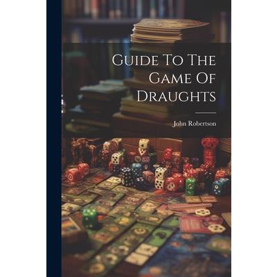 Guide To The Game Of Draughts