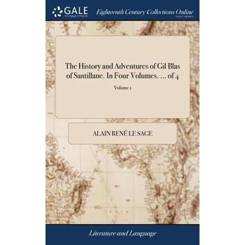 The History and Adventures of Gil Blas of Santillane. in Four Volumes. ... of 4; Volume 1