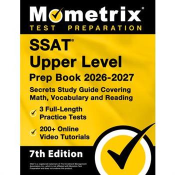 SSAT Upper Level Prep Book 2024-2025 - 3 Full-Length Practice Tests, 200+ Online Video Tutorials, Secrets Study Guide Covering Math, Vocabulary and Reading