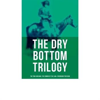 The Dry Bottom Trilogy