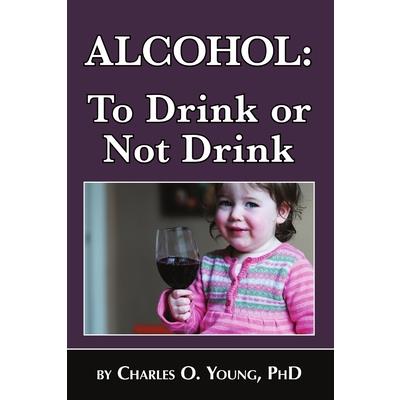 Alcohol - to Drink or Not to Drink