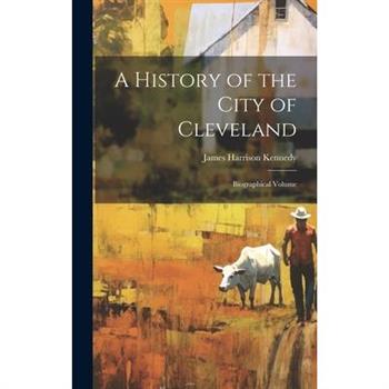 A History of the City of Cleveland