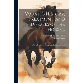 Youatt's History, Treatment, and Diseases of the Horse ...