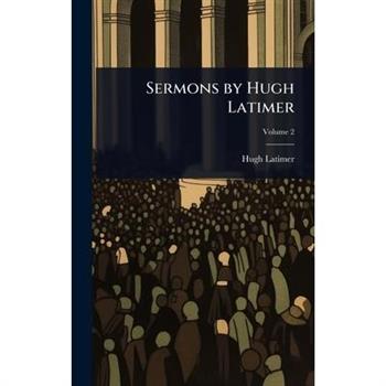 Sermons by Hugh Latimer