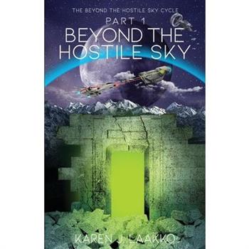 The Beyond the Hostile Sky Cycle Part 1