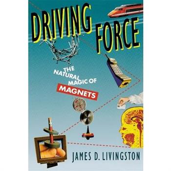 Driving Force: The Natural Magic of Magnets