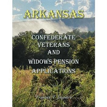 Arkansas Confederate Veterans and Widows Pension Applications