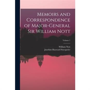 Memoirs and Correspondence of Major-General Sir William Nott; Volume 1