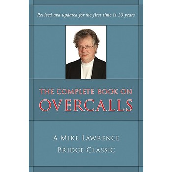 The Complete Book on Overcalls at Contract Bridge