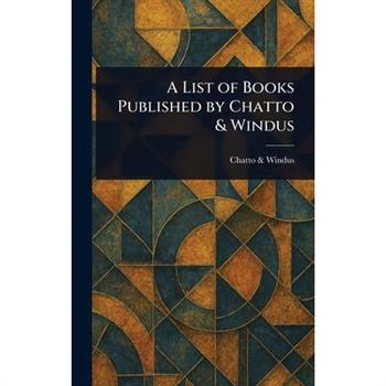 A List of Books Published by Chatto & Windus