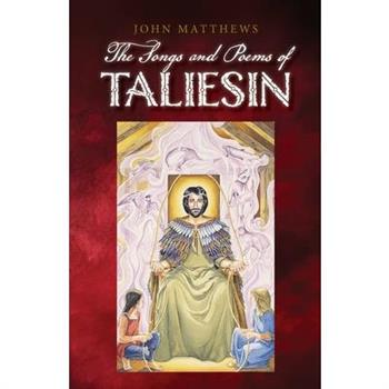 The Poems and Songs of Taliesin