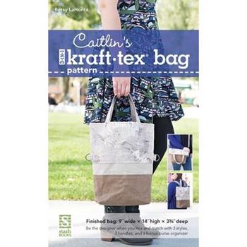 Caitlin’s 3-in-1 Kraft Tex Bag Pattern
