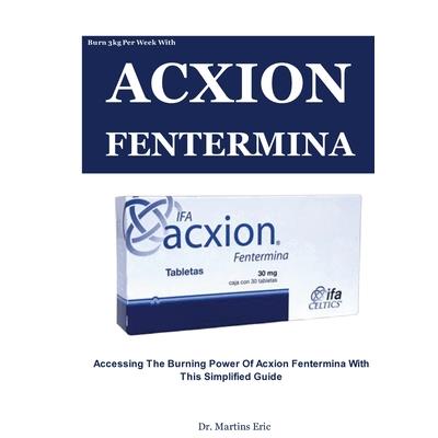 Burn 3kg Per Week With ACXION FENTERMINA