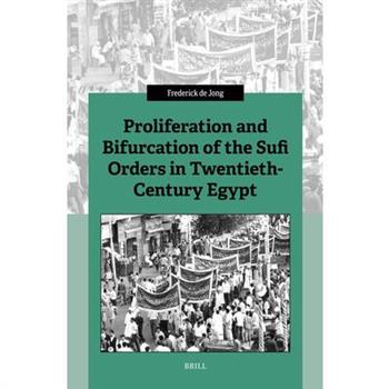 Proliferation and Bifurcation of the Sufi Orders in Twentieth-Century Egypt