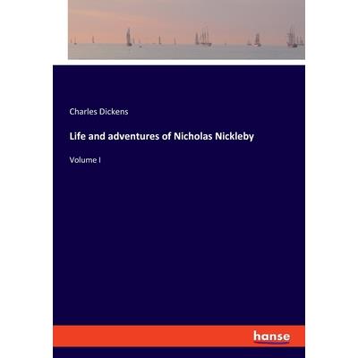 Life and adventures of Nicholas Nickleby