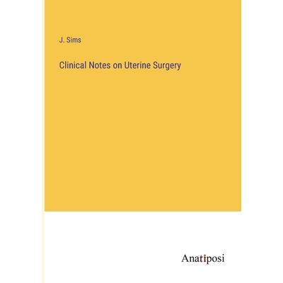 Clinical Notes on Uterine Surgery