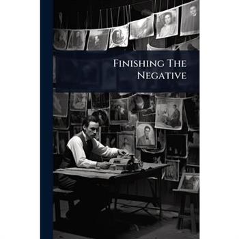 Finishing The Negative