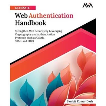 Ultimate Web Authentication Handbook