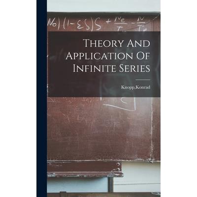 Theory And Application Of Infinite Series