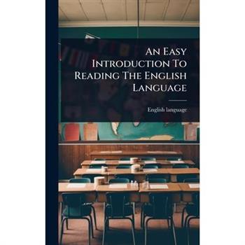 An Easy Introduction To Reading The English Language