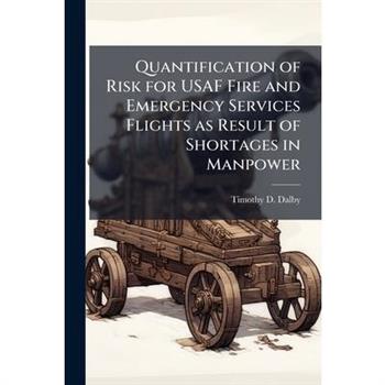 Quantification of Risk for USAF Fire and Emergency Services Flights as Result of Shortages in Manpower