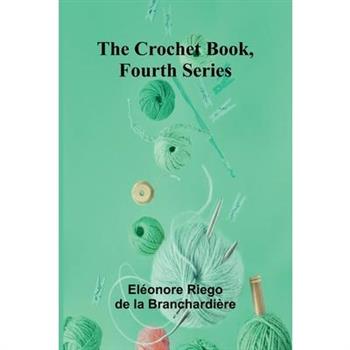The Crochet Book, Fourth Series
