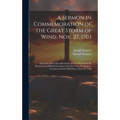 A Sermon in Commemoration of the Great Storm of Wind, Nov. 27, 1703