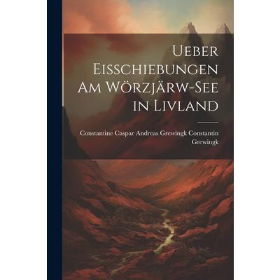 Ueber Eisschiebungen am W繹rzj瓣rw-see in Livland