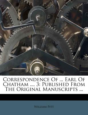 Correspondence of ... Earl of Chatham ..., 3