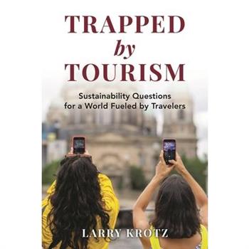 Trapped by Tourism