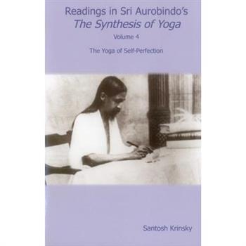 Readings in Sri Aurobindo's the Synthesis of Yoga