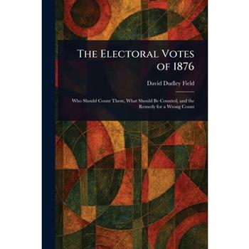 The Electoral Votes of 1876