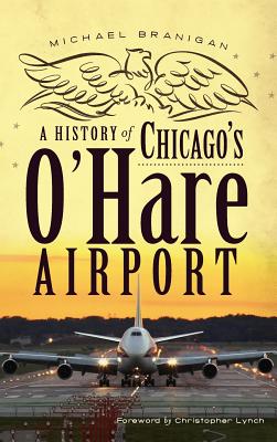 A History of Chicago’s O’Hare Airport