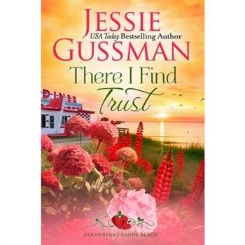 There I Find Trust (Strawberry Sands Beach Romance Book 5) (Strawberry Sands Beach Sweet Romance)