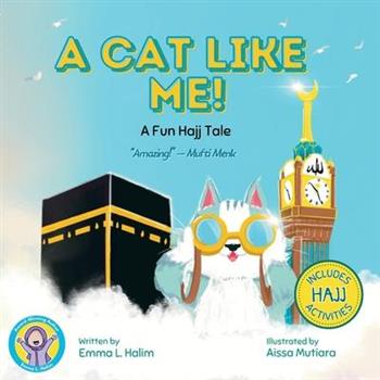A Cat Like Me! A Fun Hajj Tale