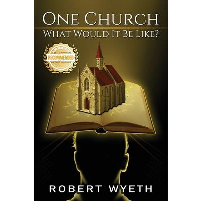 One Church What Would It Be Like?