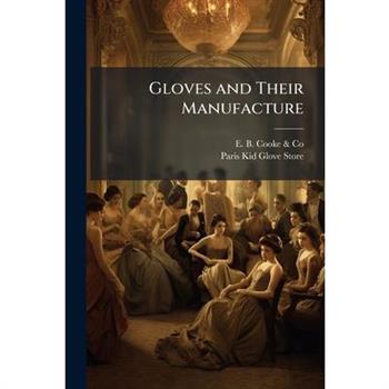 Gloves and Their Manufacture