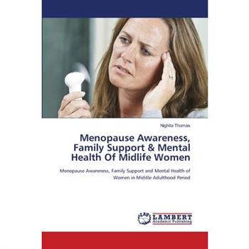 Menopause Awareness, Family Support & Mental Health Of Midlife Women