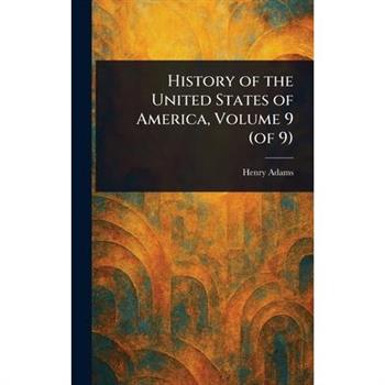 History of the United States of America, Volume 9 (of 9)