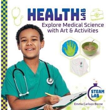 Health Lab: Explore Medical Science with Art & Activities
