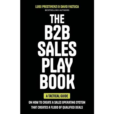 The B2B Sales Playbook The B2B Sales Playbook