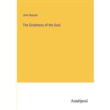 The Greatness of the Soul