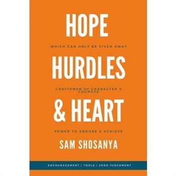 Hope, Hurdles and Heart