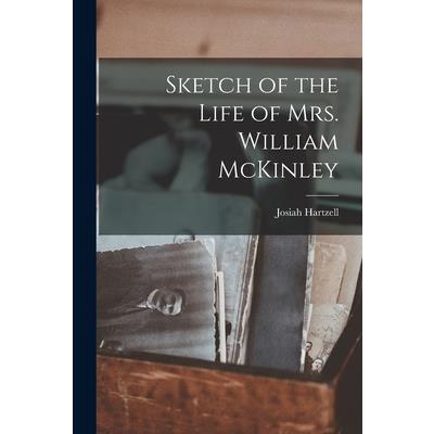 Sketch of the Life of Mrs. William McKinley