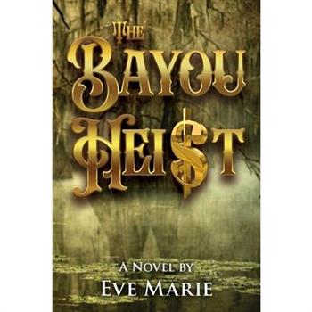 The Bayou Heist