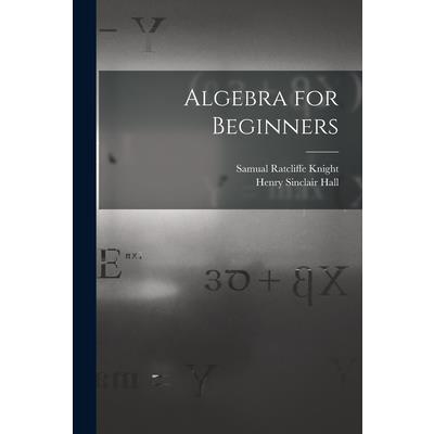 Algebra for Beginners
