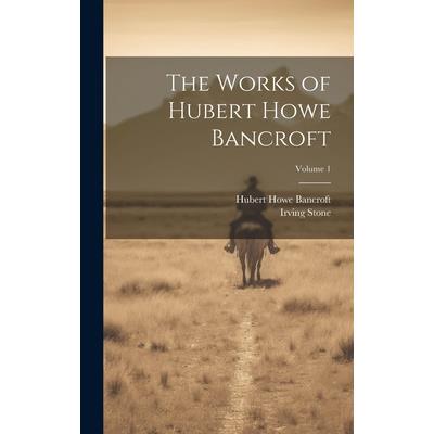 The Works of Hubert Howe Bancroft; Volume 1