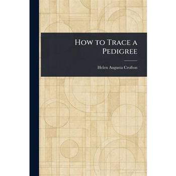 How to Trace a Pedigree