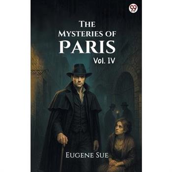 The Mysteries of Paris Vol. IV