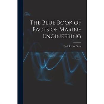 The Blue Book of Facts of Marine Engineering